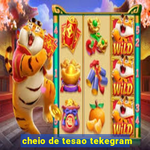 cheio de tesao tekegram